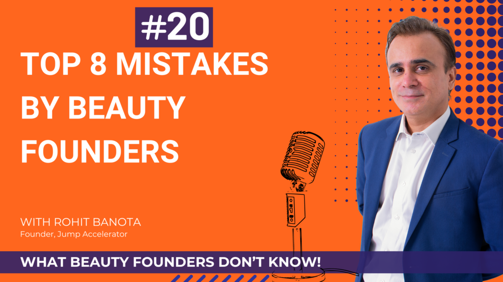 Ep-20: Podcast episode on top 8 mistakes by beauty founders