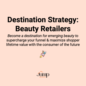 RETAILER: BECOME AN EMERGING BEAUTY DESTINATION